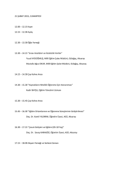 21 ŞUBAT 2015, CUMARTESİ 12.00 &ndash; 12.15 Kayıt 12.15 &ndash; 12.30