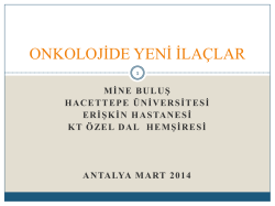 ONKOLOJİDE YENİ İLA&Ccedil;LAR