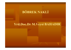BÖBREK NAKLİ Yrd.Doc.Dr M.Veysi BAHADIR