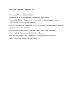 POSTER HAZIRLAMA KURALLARI Poster boyutu 70 cm x 100 cm
