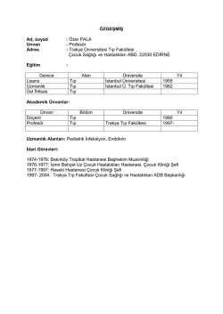 Özer PALA Unvan : Profesör Adres : Trakya Üniversitesi Tıp