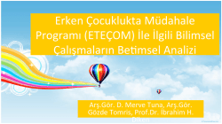 Erken &Ccedil;ocuklukta M&uuml;dahale Programı (ETE&Ccedil;OM) İle İlgili Bilimsel