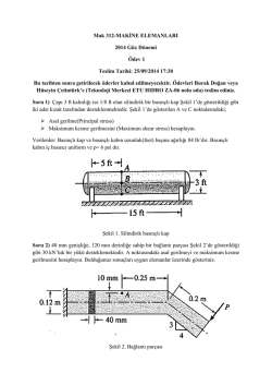 Mak 312-MAKİNE ELEMANLARI 2014 Güz Dönemi Ödev 1 Teslim