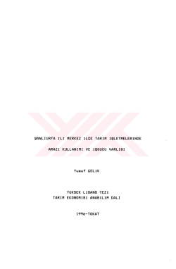 şanlıurfa ılı merkez il&ccedil;e tarım ışletmelerınde arazi kullanımı ve ışg&uuml;c&uuml;