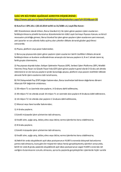 İLGİLİ SPK B&Uuml;LTENİNE AŞAĞIDAKİ ADRESTEN ERİŞEBİLİRSİNİZ