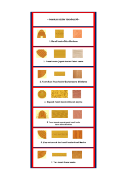 4. Soyarak hareli kesim-D&ouml;nerek soyma 6. &Ccedil;eyrek tomruk dar hareli