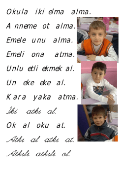 Okula iki elma alma. Anneme ot alma. Emele unu alma. Emeli ona