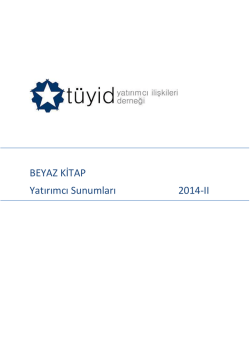 BEYAZ KİTAP Yatırımcı Sunumları 2014-II - T&Uuml;YİD