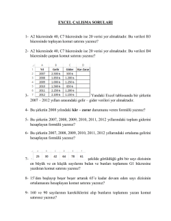 EXCEL &Ccedil;ALIŞMA SORULARI 1- A2 h&uuml;cresinde 40, C7 h&uuml;cresinde