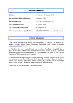 Ön Kayıt : 14 Temmuz - 08 Ağustos 2014 Başvuru Listelerinin