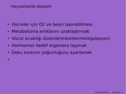 H&uuml;creler i&ccedil;in O2 ve besin taşınabilmesi Metabolizma artıklarını
