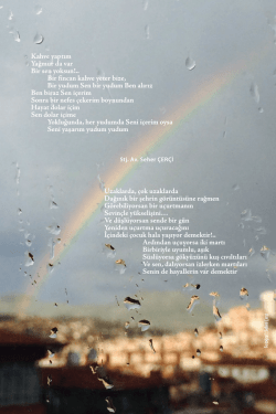 Kahve yaptım Yağmur da var Bir sen yoksun!.. Bir