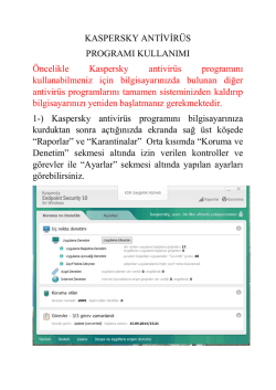 KASPERSKY ANTİVİR&Uuml;S PROGRAMI KULLANIMI &Ouml;ncelikle