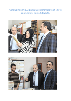 Genel Sekreterimiz Ali BALKİS K&uuml;t&uuml;phanemizi ziyaret ederek