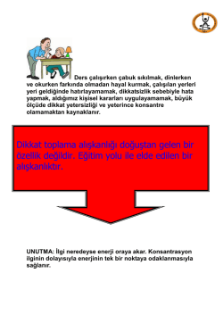 Dikkat toplama alışkanlığı doğuştan gelen bir &ouml;zellik değildir. Eğitim