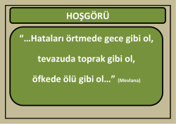 HOŞG&Ouml;R&Uuml; &ldquo;&hellip;Hataları &ouml;rtmede gece gibi ol, tevazuda toprak gibi ol