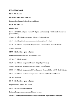 KURS PROGRAMI 08.45 &ndash; 09.15 A&ccedil;ılış 09.15 &ndash; 09.30 &Ouml;n