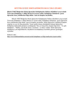 K&Uuml;T&Uuml;PHANEMİZE TOKİ İLK&Ouml;ĞRETİM OKULU`NDAN ZİYARET