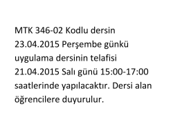MTK 346-02 Kodlu dersin 23.04.2015 Perşembe g&uuml;nk&uuml; uygulama