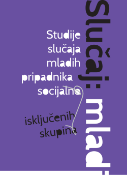 mladi - studije slučaja mladih pripadnika socijalno isključenih skupina
