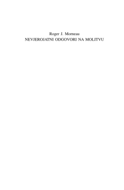 1 Roger J. Morneau NEVJEROJATNI ODGOVORI NA MOLITVU