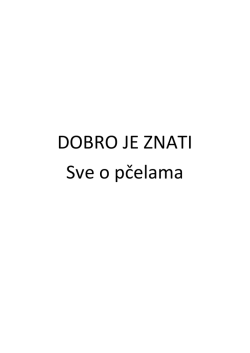 DOBRO JE ZNATI Sve o pčelama