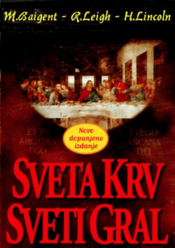 Baigent Leight and Lincoln - Sveta Krv Sveti Gral.pdf