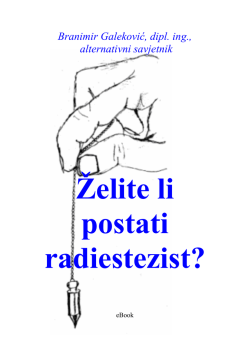 Branimir Galeković, dipl. ing.: Želite li postati radiestezist?