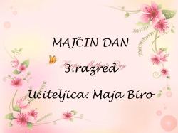 MAJČIN DAN 3.razred Učiteljica: Maja Biro