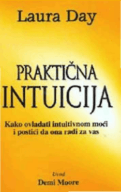Day Laura &ndash; Prakticna intuicija, Kako ovladati intuitivnom
