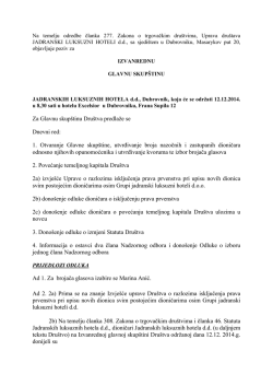 Za Glavnu skup&scaron;tinu Dru&scaron;tva predlaže se Dnevni red: 1. Otvaranje