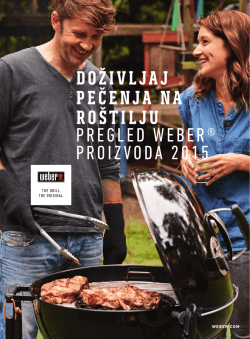 Doživljaj pečenja na ro&scaron;tilju Pregled WeBer&reg; Proizvoda 2015