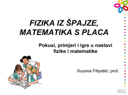 FIZIKA IZ &Scaron;PAJZE, MATEMATIKA S PLACA Pokusi, primjeri i igre u