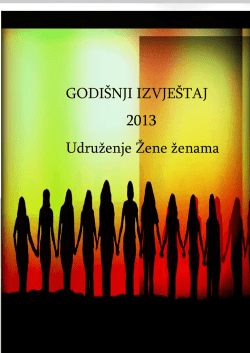 GODI&Scaron;NJI IZVJE&Scaron;TAJ 2013 Udruženje Žene ženama