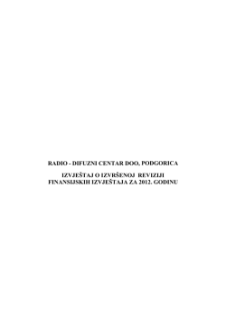 radio - difuzni centar doo, podgorica izvje&scaron;taj o izvr&scaron;enoj reviziji