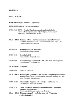 PROGRAM Petak, 26.09.2014. 09.20 &ndash; 11.00 Ortotika udova i trupa