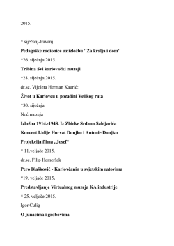 2015. * siječanj-travanj Pedago&scaron;ke radionice uz izložbu ``Za kralja i