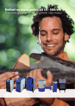 Kotlovi na kruta goriva od 15 - 580 kW Prirodno grijanje na drva