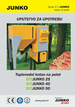 UPUTSTVO ZA UPOTREBU Toplovodni kotao na pelet JUNKO 25