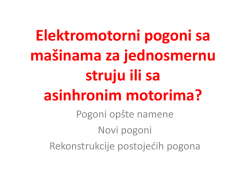 Elektromotorni pogoni sa ma&scaron;inama za jednosmernu struju ili sa