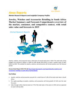 Jewelry, Watches and Accessories Retailing in South Africa - Comprehensive Overview of the Market, 2019: Hexa Reports