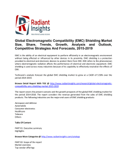 Global Electromagnetic Compatibility (EMC) Shielding Market Size, Share, Trends, Growth, Analysis and Outlook, Competitive Strategies And Forecasts, 2015-2019