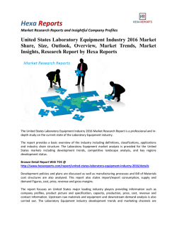 United States Laboratory Equipment Industry 2016 Market Trends, Growth and Overview: Hexa Reports