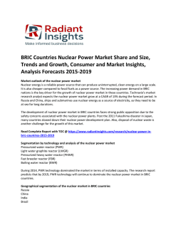BRIC Countries Nuclear Power Market Growth, Competitive Scenario & Forecasts To 2019: Radiant Insights, Inc