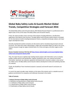 Global Baby Safety Locks & Guards Market Growth, Competitive Strategies and Forecast 2016 By Radiant Insights