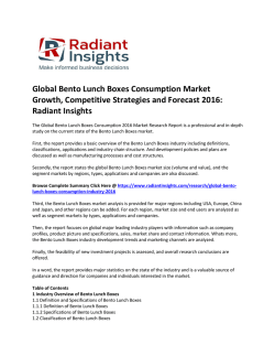 Global Bento Lunch Boxes Consumption Market Share, Size, Competitive Strategies and Forecast 2016: Radiant Insights
