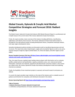 Global Cresols, Xylenols & Cresylic Acid Market Share and Forecast Report 2016: Radiant Insights