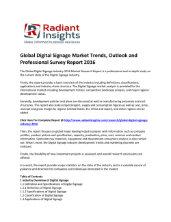 Global Digital Signage Market Share, Professional Survey Report 2016 by Radiant Insights