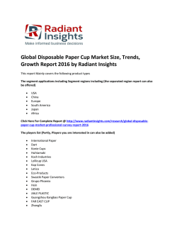 Global Disposable Paper Cup Market Size, Professional Survey Report 2016 by Radiant Insights