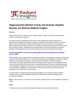 Hyperuricemia Market Share, Symptoms, Size, Trends, Pipeline Review, H1 2016 by Radiant Insights